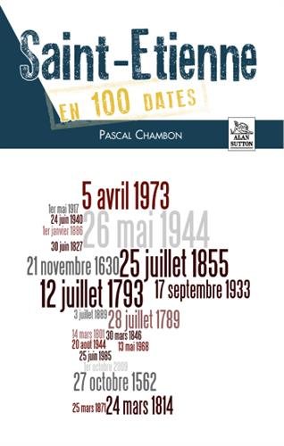 Saint-Étienne en 100 dates