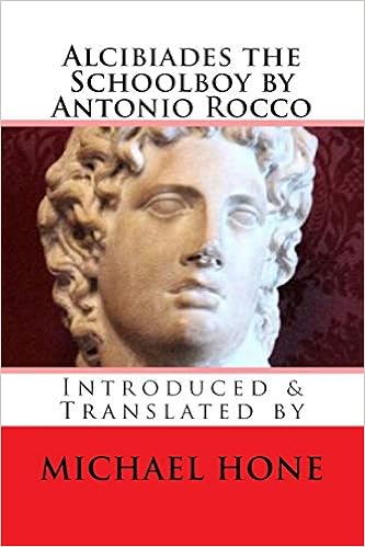 Alcibiades The Schoolboy By Antonio Rocco Introduced - 