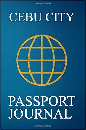Cebu City Passport Journal Blank Lined Cebu City Philippines Travel Journal Notebook Diary Great Gift Present Souvenir For Travelers Prince Ralph Amazon Com Books Cebu City Passport Journal Blank Lined Cebu City Philippines Travel Journal Notebook Diary Great Gift Present Souvenir For Travelers Prince Ralph Amazon Com Books
