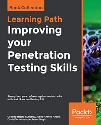 Improving your Penetration Testing Skills: Strengthen your ...