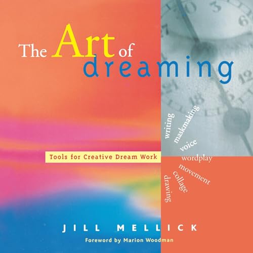 The Art of Dreaming: Tools for Creative Dream Work (Self-Counseling through Jun…