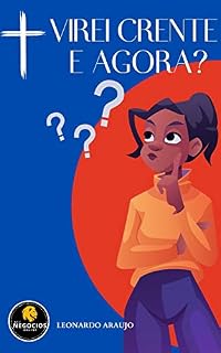 Livro VIREI CRENTE E AGORA?: VIREI CRENTE E AGORA?