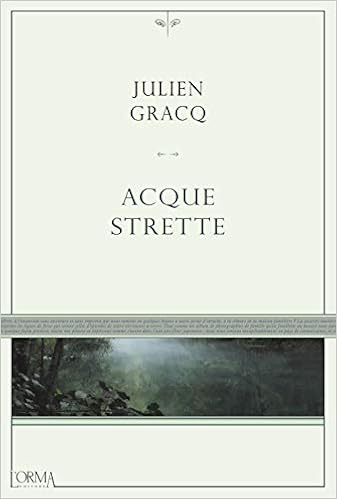 Julien Gracq - Acque strette (2018)