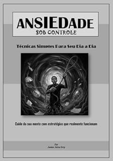 Livro Ansiedade Sob Controle: Cuide da sua mente com estratégias que realmente funcionam