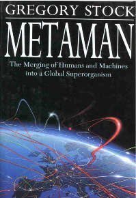 "Metaman - The Merging of Humans and Machines into a Global Superorganism" av Gregory Stock