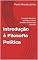Livro Introdução à Filosofia Política : Principais definições, abordagens, temas, questões, contribuições e filósofos