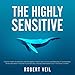 The Highly Sensitive: Healthy Habits to Generate Positive Energy, Empath and Master Your Personality by 