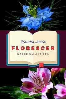 Livro FLORESCER, NASCE UM ARTISTA