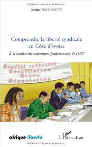 Comprendre la liberté syndicale en Côte d'Ivoire