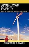 Alternative Energy: Political, Economic, and Social Feasibility