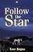 Follow the Star (Stories of Ridonia) (Volume 1) by