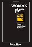 Woman Abuse : Facts Replacing Myths, Okun, Lewis, 088706079X