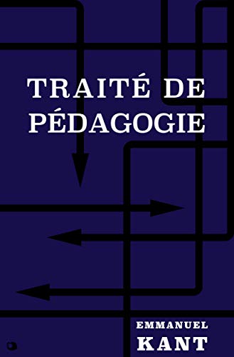 Traité de Pédagogie (French Edition) by Emmanuel Kant