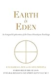 Earth is Eden: An Integral Exploration of the Trans-Himalayan Teachings (Integral Religion and Spiri by 