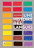 Une histoire des langues et des peuples qui les parlent (French Edition) by 