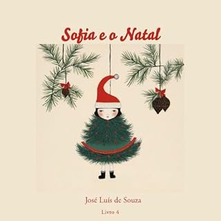 Livro Sofia e o natal (A Magia do Natal com os Amigos do Noel Livro 4)