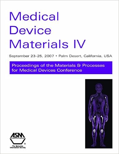 Medical Device Materials Iv: Proceedings Of The Materials And Processes For Medical Devices 2007 (9780871708618)