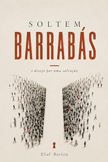 Livro Soltem Barrabás: o desejo por uma salvação