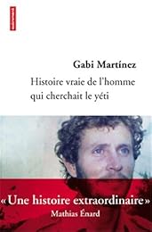 Histoire vraie de l'homme qui cherchait le Yéti