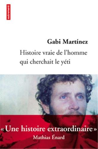 Histoire vraie de l'homme qui cherchait le Yéti