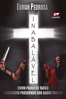 Livro INABALÁVEL - Como Paulo de Tarso conseguiu preservar sua saúde mental