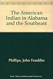 The American Indian in Alabama and the Southeast by