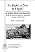 To Fight or Not to Fight?: Organizational and Doctrinal Trends in Mounted Maneuver Reconnaissance fr by Dr. Robert S
