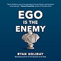 Ego Is the Enemy Audiobook by Ryan Holiday Narrated by Ryan Holiday