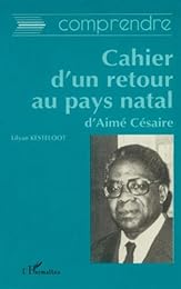 Comprendre "Le Cahier d'un retour au pays natal" d'Aimé Césaire