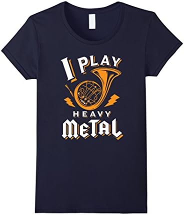 Women's Funny French Horn Shirt - I Play Heavy Metal Small Navy
