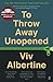 To Throw Away Unopened by Viv Albertine