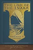 The Log of the Snark: 100th Anniversary Collection by Charmian London