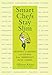 Smart Chefs Stay Slim: Lessons in Eating and Living From America's Best Chefs by Allison Adato, Art Smith