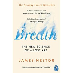 Breath: The New Science of a Lost Art