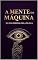 Livro A Mente da Máquina: Seu Guia Essencial para a Era da IA