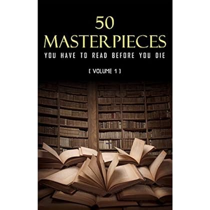 50 Masterpieces you have to read before you die vol: 1 (Kathartika� Classics) 50 Masterpieces you have to read before you die vol: 1 (Kathartika� Classics)