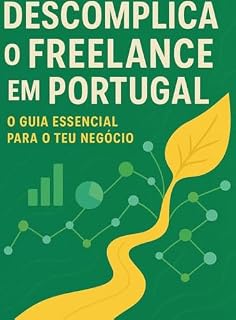 Livro Descomplica o Freelance em Portugal: O Guia Essencial para o Teu Negócio