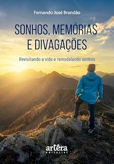 Livro Sonhos, Memórias e Divagações: Revisitando a Vida e Remodelando Sonhos