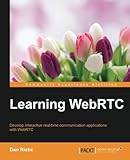 Learning WebRTC by Dan Ristic