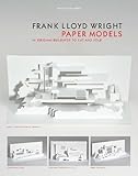 Frank Lloyd Wright Paper Models: 14 Kirigami Buildings to Cut and Fold (paper folding, origami) by 