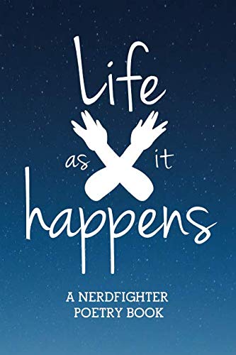 Life (as it) Happens: A nerdfighter poetry book