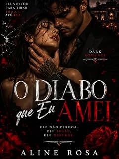 Livro O Diabo que Eu Amei: Um Dark Romance de Vinganca: Bilionario Possessivo e Enemies to Lovers