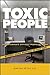 Toxic People: Decontaminate Difficult People at Work Without Using Weapons Or Duct Tape - Book by Marsha Petrie Sue
