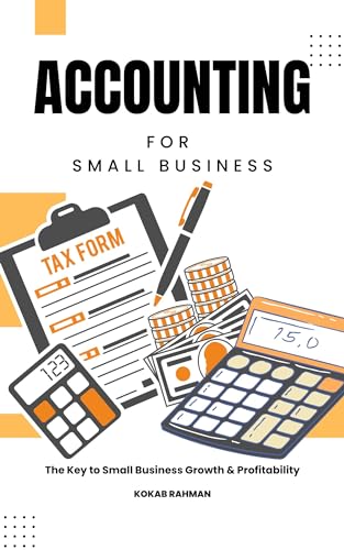 Accounting for Small Business: The Key to Small Business Growth & Profitability (Skills Development Series)