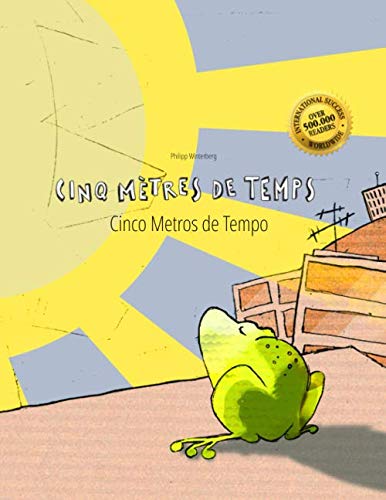 Cinq mètres de temps/Cinco Metros de Tempo: Un livre d'images pour les enfants (Edition bilingue fr by Philipp Winterberg