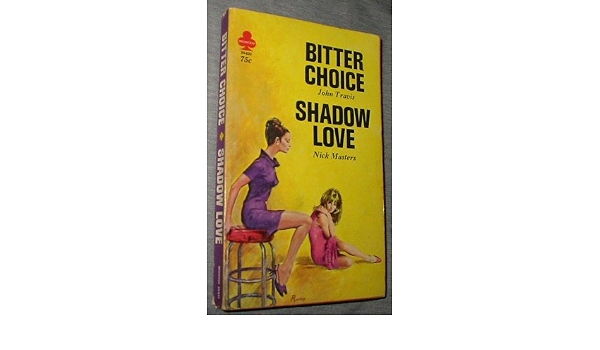 Bitter Choice Shadow Love Travis John Masters Nick Amazon Com Books