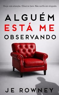 Livro Alguém está me observando (Livros de thriller psicológico de J.E. Rowney)