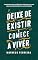 Livro Deixe de Existir e Comece a Viver