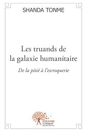 Les  truands de la galaxie humanitaire