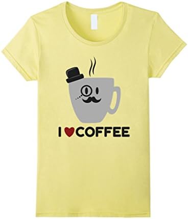 Women's I Love Coffee T-shirt Fancy Classy Cup Funny Cool Fresh Large Lemon